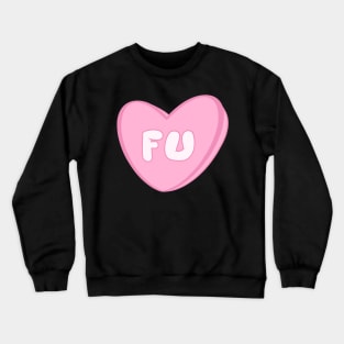 FU CandyHeart Crewneck Sweatshirt